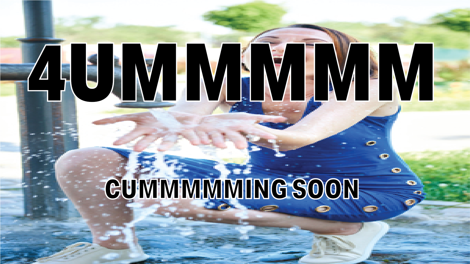 Cummmmming Soon